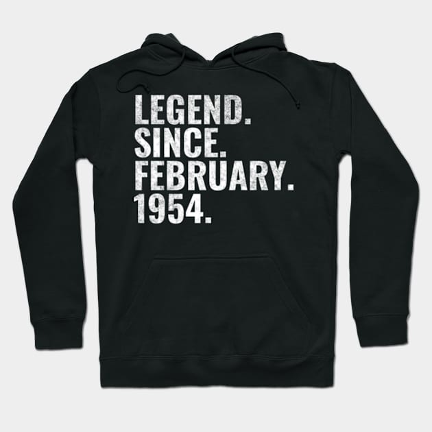 Legend since February 1954 Birthday Shirt Happy Birthday Shirts Hoodie by TeeLogic